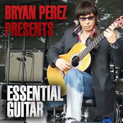 Bryan Perez Presents Essential Guitar by Bryan Perez album reviews, ratings, credits