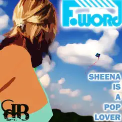 Sheena Is A Pop Lover / Bouncy Hunter - EP by F-Word album reviews, ratings, credits