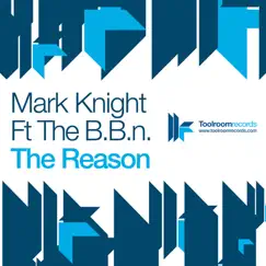 The Reason (feat. The B.B.n.) by Mark Knight album reviews, ratings, credits