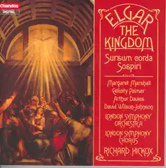 Elgar: Kingdom (The) - Sospiri - Sursum Corda by Felicity Palmer, David Wilson-Johnson, Margaret Marshall, London Symphony Chorus, Richard Hickox, London Symphony Orchestra, Arthur Davies & Roderick Elms album reviews, ratings, credits