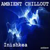 Ambient Chillout album lyrics, reviews, download