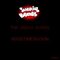 Good Times/Lovin - SIngle by The Disco Dudes album reviews, ratings, credits