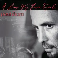 A Long Way from Tupelo by Paul Thorn album reviews, ratings, credits
