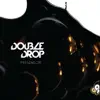 Double Drop - EP album lyrics, reviews, download