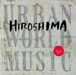 Urban World Music by Hiroshima album reviews, ratings, credits