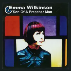 Son Of A Preacher Man by Emma Wilkinson album reviews, ratings, credits