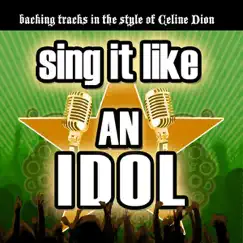 Sing It Like an Idol: Céline Dion by The Original Hit Makers album reviews, ratings, credits