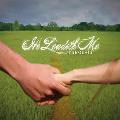 He Leadeth Me by Parousia album reviews, ratings, credits