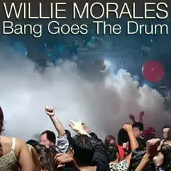 Bang Goes the Drum - EP by Willie Morales album reviews, ratings, credits