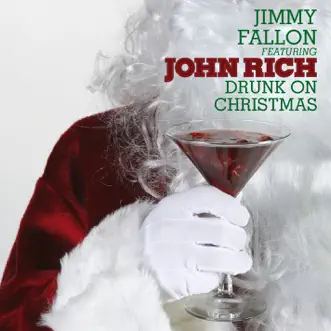 Drunk On Christmas (feat. John Rich) [Live] - Single by Jimmy Fallon album download