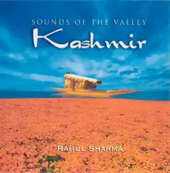 Kashmir - Sounds of the Valley by Rahul Sharma album reviews, ratings, credits