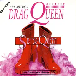 Let Me Be a Drag Queen (Remixes) by Sister Queen album reviews, ratings, credits