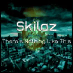 There's Nothing Like This - Single (Original Mix) by Skilaz album reviews, ratings, credits