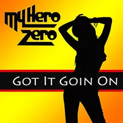 Got It Goin On - Single by My Hero Zero album reviews, ratings, credits
