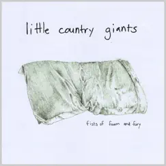 Fists of Foam and Fury by Little Country Giants album reviews, ratings, credits