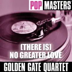 Pop Masters: There Is - No Greater Love by Golden Gate Quartet album reviews, ratings, credits