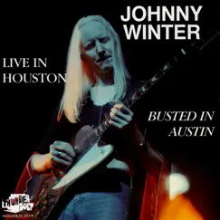 Live In Houston, Busted In Austin by Johnny Winter album reviews, ratings, credits