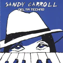 Delta Techno by Sandy Carroll album reviews, ratings, credits