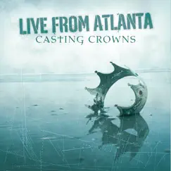 Live from Atlanta - EP by Casting Crowns album reviews, ratings, credits