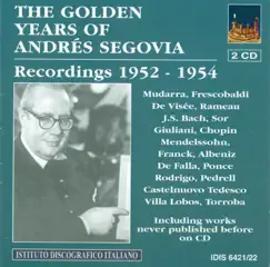 Guitar Recital: Segovia, Andres - Mudarra, A. - Frescobaldi, G.A. - Visee, R. De - Rameau, J.-P. (The Golden Years of Andres Segovia) (1952-1954) by Andrés Segovia album reviews, ratings, credits