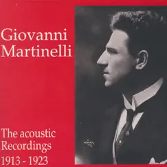 Giovanni Martinelli - The Acoustic Recordings 1913 - 1923 by Giovanni Martinelli album reviews, ratings, credits