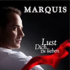 Lust Dich zu lieben (Radio Mix) - Single by Marquis album reviews, ratings, credits