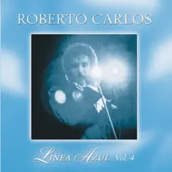 Línea Azul, Vol. 4 by Roberto Carlos album reviews, ratings, credits