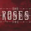 Roses - EP album lyrics, reviews, download