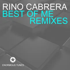 Best of Me - Remixes by Rino Cabrera album reviews, ratings, credits