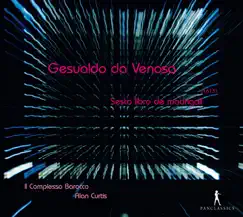 Gesualdo: Madrigali libro sesto by Il Complesso Barocco & Alan Curtis album reviews, ratings, credits