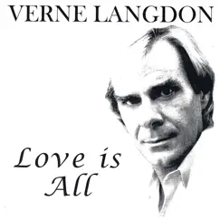 VERNE LANGDON LOVE IS ALL by Verne Langdon album reviews, ratings, credits