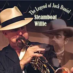 Steamboat Willie the Legend of Jack Daniel by Steamboat Willie album reviews, ratings, credits