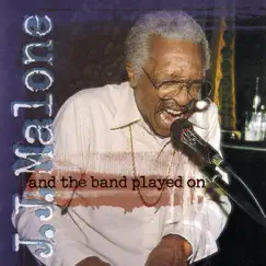 And The Band Played On by J.J. Malone album reviews, ratings, credits
