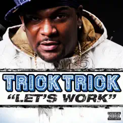 Let's Work - Single by Trick Trick album reviews, ratings, credits