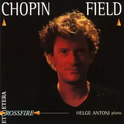 Chopin & Field: Piano Works by Helge Antoni album reviews, ratings, credits