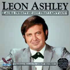 Laura (What's He Got That I Ain't Got?) by Leon Ashley album reviews, ratings, credits