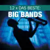 12 x Das Beste: Big Bands album lyrics, reviews, download