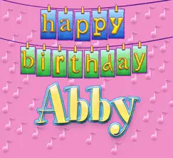 Happy Birthday Abby (Vocal - Traditional Happy Birthday Song Sung to Abby) Song Lyrics