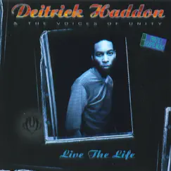 Live the Life by Deitrick Haddon & Voices of Unity album reviews, ratings, credits