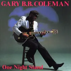 One Night Stand by Gary B.B. Coleman album reviews, ratings, credits