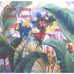 Island Living by Frank Tuma album reviews, ratings, credits