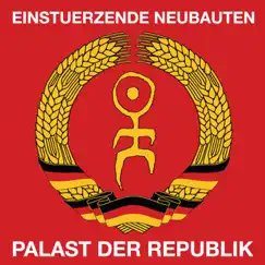 Palast Der Republik - Live by Einstürzende Neubauten album reviews, ratings, credits