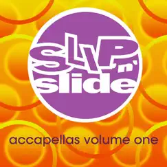 Slip 'N' Slide: Accapellas, Vol. 1 by Various Artists album reviews, ratings, credits