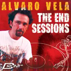 The End Sessions (Mixed by Alvaro Vela) by Alvaro Vela album reviews, ratings, credits