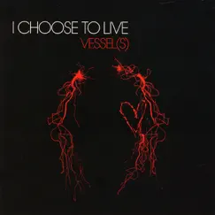 I Choose to Live by Vessels and The Band album reviews, ratings, credits