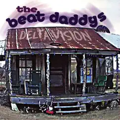 Delta Vision by The Beat Daddys album reviews, ratings, credits