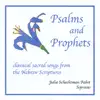Psalms and Prophets (classical Sacred Songs from the Scriptures) album lyrics, reviews, download