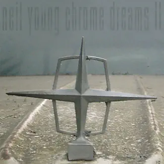 Chrome Dreams II by Neil Young album download