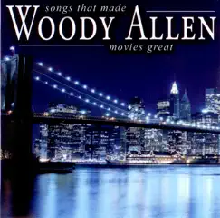 Songs That Made Woody Allen Movies Great by Various Artists album reviews, ratings, credits
