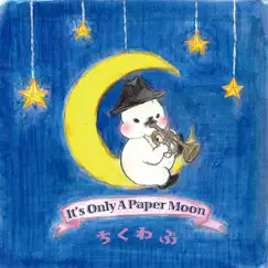 It's Only a Paper Moon by Chikuwabu album reviews, ratings, credits